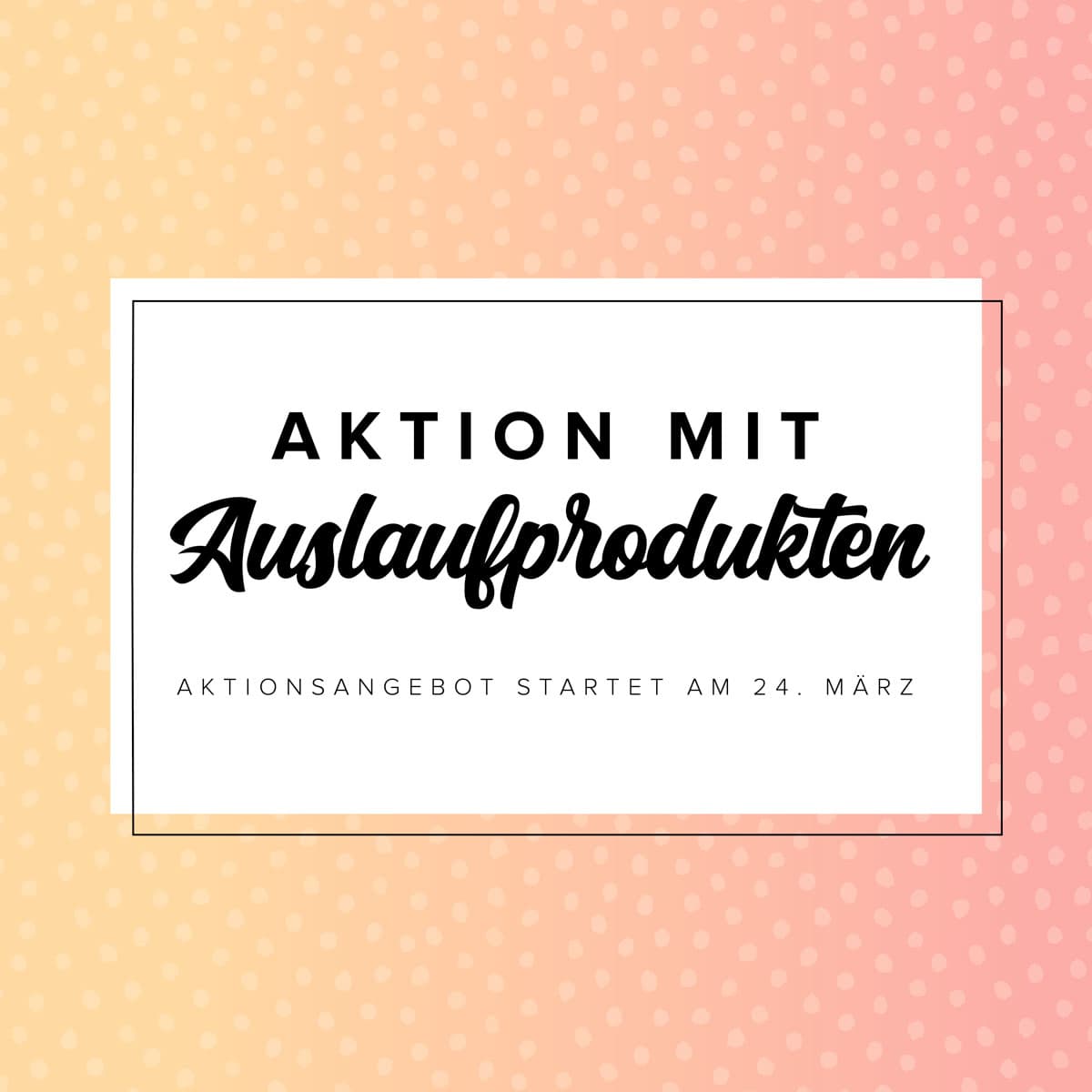 Aktion mit Auslaufprodukten